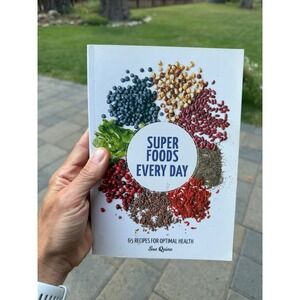 Super Foods Every Day Sue Quinn Cookbook 65 Recipes for Optimal Health Softcover